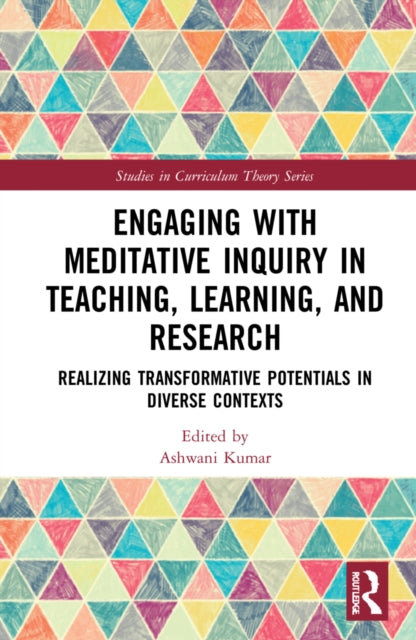 Engaging With Meditative Inquiry in Teaching, Learning, and Research: Realizing Transformative Potentials in Diverse Contexts