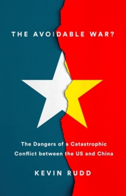 The Avoidable War: The Dangers of a Catastrophic Conflict between the US and Xi Jinping's China
