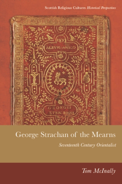 George Strachan of the Mearns: Sixteenth Century Orientalist
