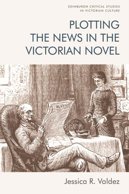 Plotting the News in the Victorian Novel