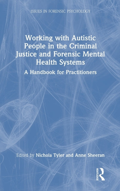 Working with Autistic People in the Criminal Justice and Forensic Mental Health Systems: A Handbook for Practitioners