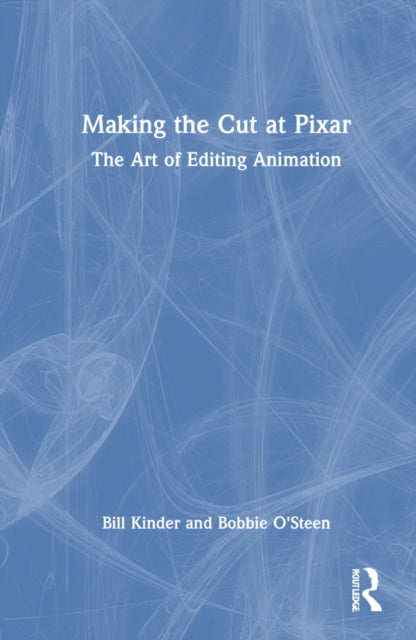 Making the Cut at Pixar: The Art of Editing Animation