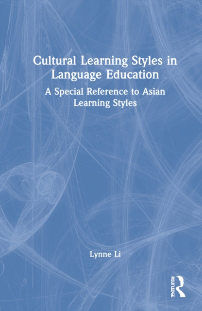 Cultural Learning Styles in Language Education: A Special Reference to Asian Learning Styles
