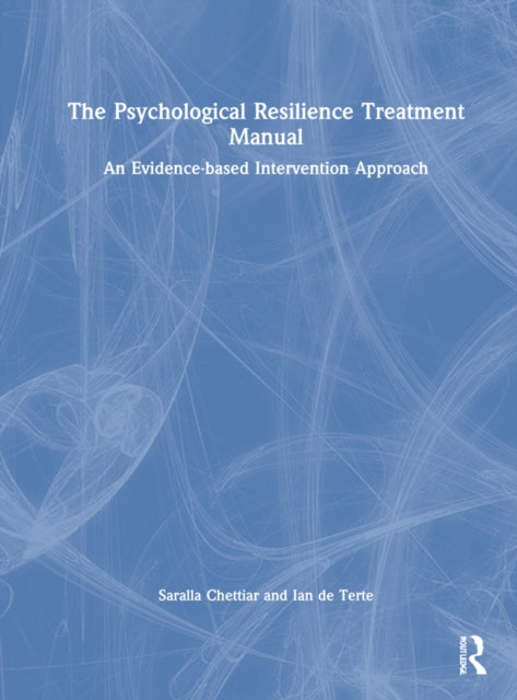 The Psychological Resilience Treatment Manual: An Evidence-based Intervention Approach