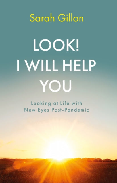 Look! I Will Help You: Looking at Life with New Eyes Post-Pandemic
