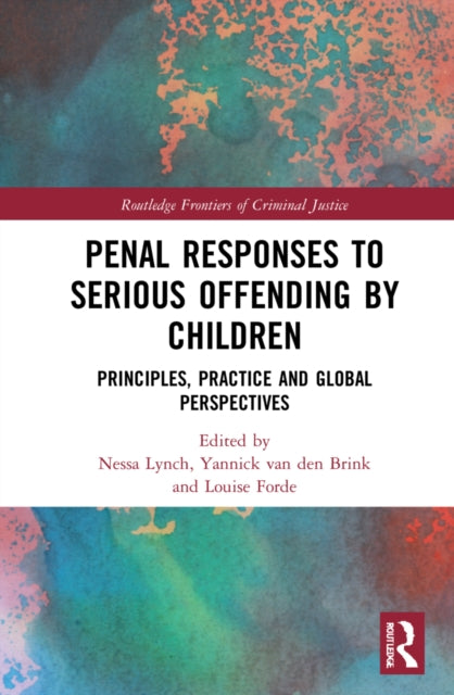 Responses to Serious Offending by Children: Principles, Practice and Global Perspectives