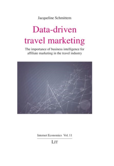 Data-Driven Travel Marketing: The Importance of Business Intelligence for Affiliate Marketing in the Travel Industry