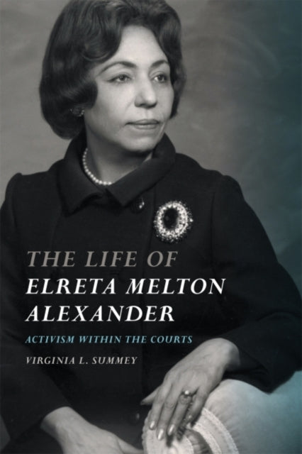 The Life of Elreta Melton Alexander: Activism within the Courts