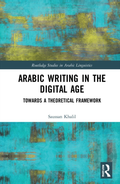 Arabic Writing in the Digital Age: Towards a Theoretical Framework