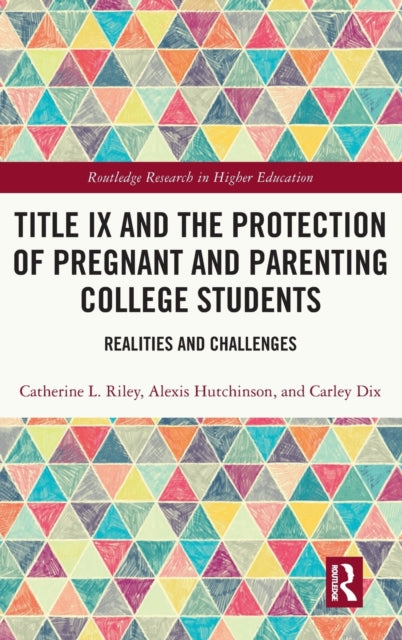 Title IX and the Protection of Pregnant and Parenting College Students: Realities and Challenges