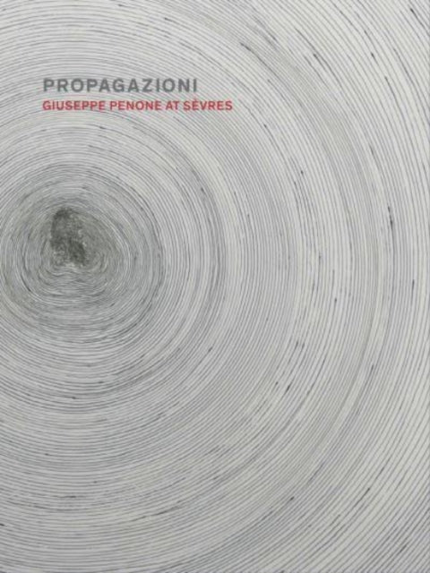 Propagazioni: Giuseppe Penone at Sevres