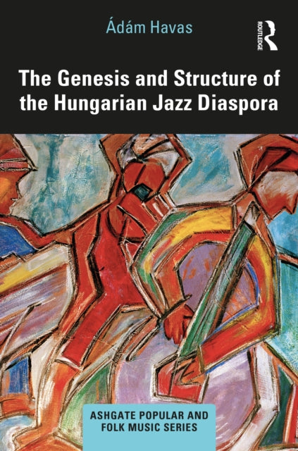 The Genesis and Structure of the Hungarian Jazz Diaspora
