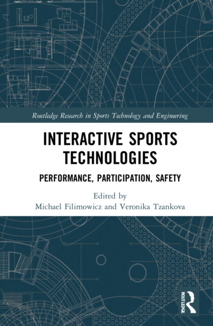 Interactive Sports Technologies: Performance, Participation, Safety