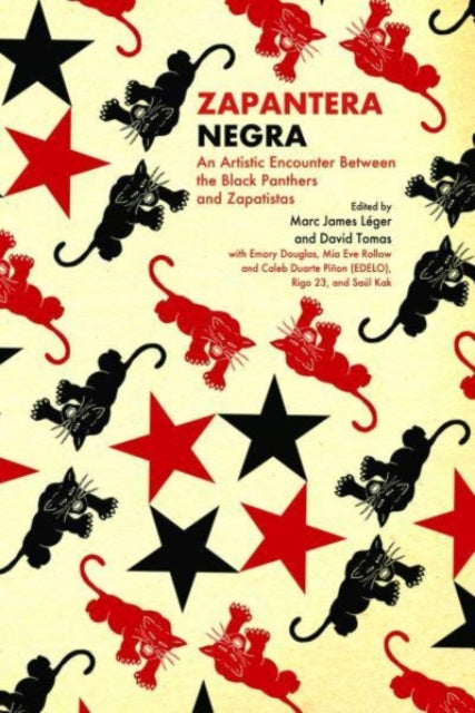 Zapantera Negra: An Artistic Encounter Between Black Panthers and Zapatistas, New & Updated Edition