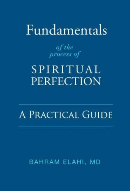 Fundamentals of the Process of Spiritual Perfection: A Practical Guide