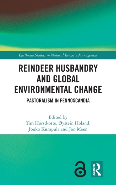 Reindeer Husbandry and Global Environmental Change: Pastoralism in Fennoscandia