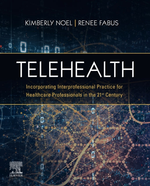 Telehealth: Incorporating Interprofessional Practice for Healthcare Professionals in the 21st Century