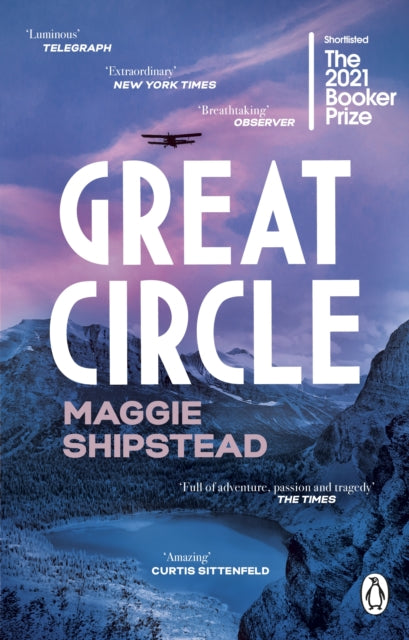 Great Circle: The soaring and emotional novel shortlisted for the Women's Prize for Fiction 2022 and shortlisted for the Booker Prize 2021