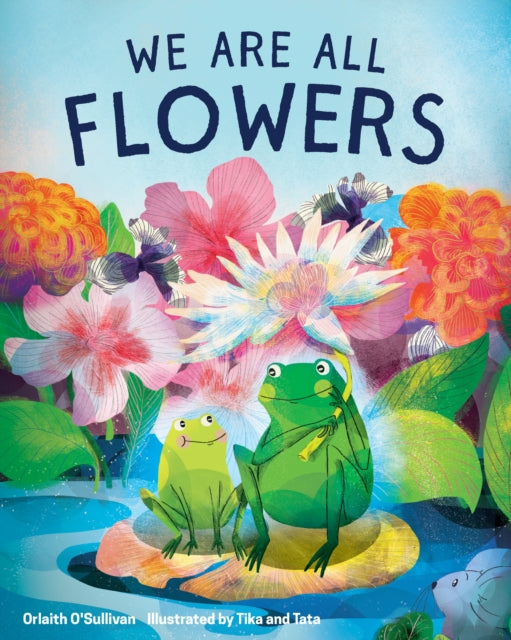 We Are All Flowers: A Story of Appreciating Others