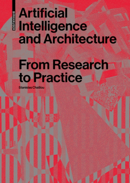 Artificial Intelligence and Architecture: From Research to Practice