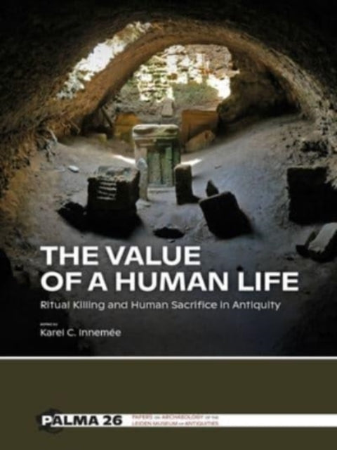 The Value of a Human Life: Ritual Killing and Human Sacrifice in Antiquity