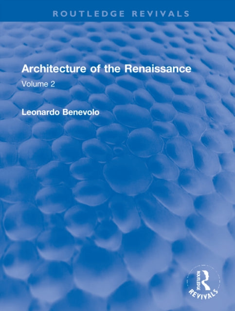 Architecture of the Renaissance: Volume 2