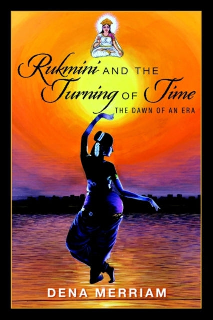 Rukmini and the Turning of Time: The Dawn of an Era