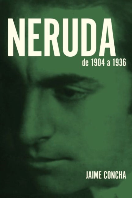 Neruda: De 1904 a 1936