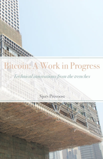 Bitcoin: Technical innovations from the trenches
