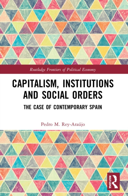 Capitalism, Institutions and Social Orders: The Case of Contemporary Spain