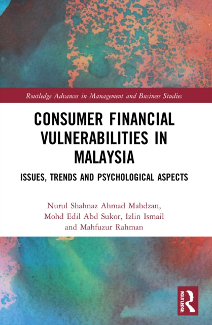 Consumer Financial Vulnerabilities in Malaysia: Issues, Trends and Psychological Aspects