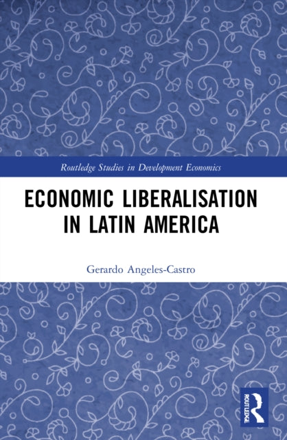 Economic Liberalisation in Latin America