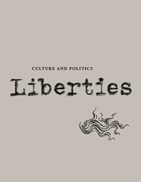 Liberties Journal of Culture and Politics: Volume II, Issue 3