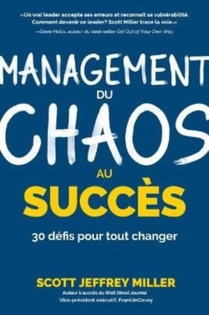 Management: du chaos au succes: 30 defis pour tout changer