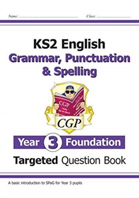 New KS2 English Year 3 Foundation Grammar, Punctuation & Spelling Targeted Question Book w/ Answers
