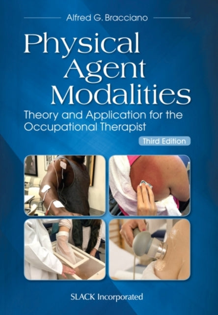 Physical Agent Modalities: Theory and Application for the Occupational Therapist