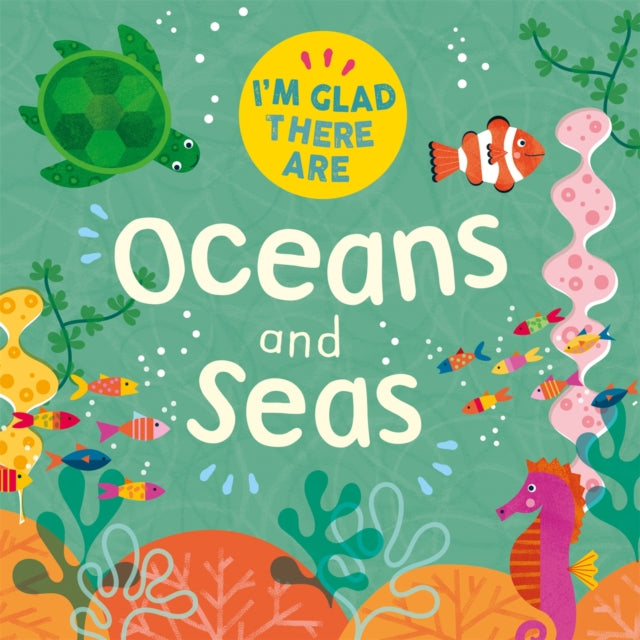 I'm Glad There Are ...: Oceans and Seas