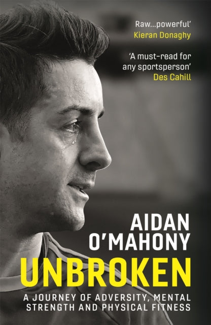 Unbroken: A journey of adversity, mental strength and physical fitness