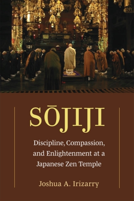 Sojiji Volume 94: Discipline, Compassion, and Enlightenment at a Japanese Zen Temple