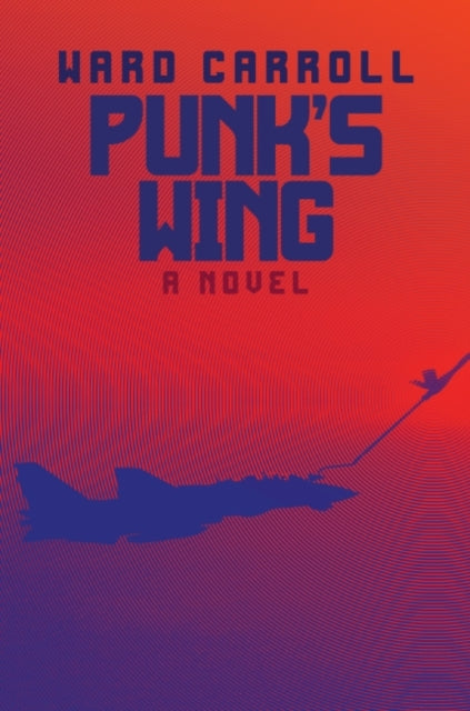 Punk's Wing: A Novel