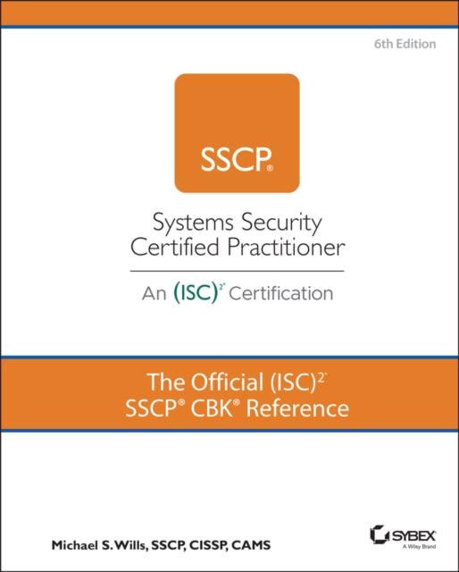 The Official (ISC)2 SSCP CBK Reference, 6th Editio n