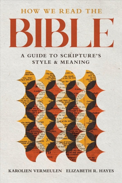 How We Read the Bible: A Guide to Scripture's Style and Meaning