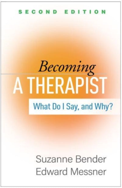 Becoming a Therapist: What Do I Say, and Why?