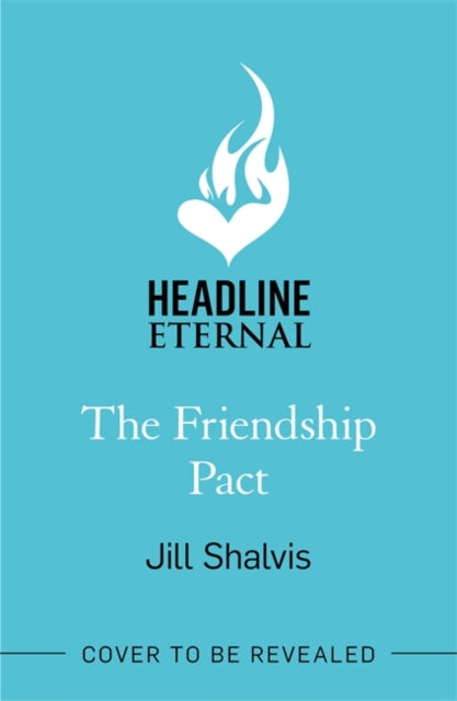 The Friendship Pact: Discover the meaning of true love in the gorgeous new novel from the beloved bestseller