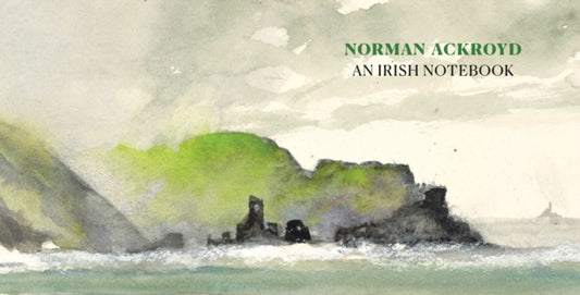 Norman Ackroyd: An Irish Notebook