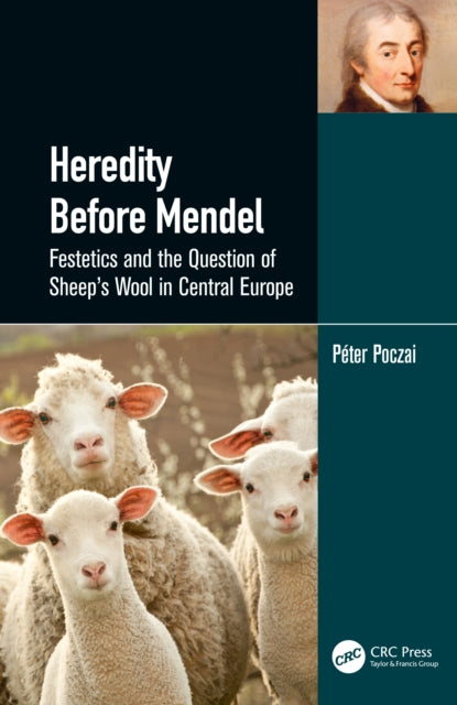 Heredity Before Mendel: Festetics and the Question of Sheep's Wool in Central Europe