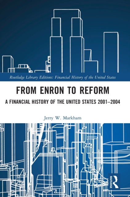 From Enron to Reform: A Financial History of the United States 2001-2004
