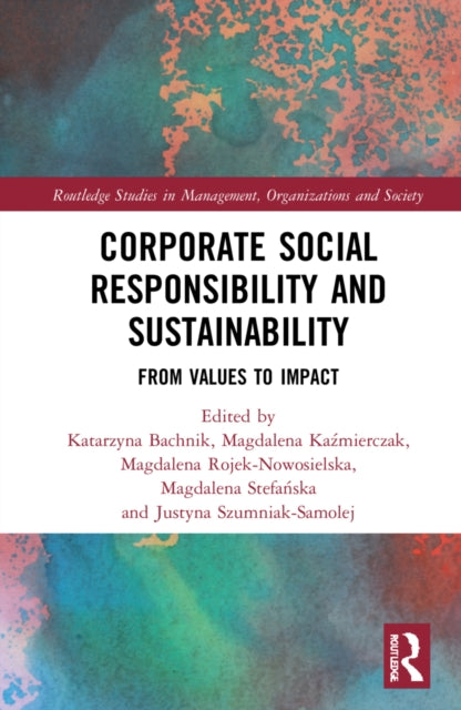 Corporate Social Responsibility and Sustainability: From Values to Impact