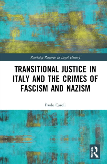 Transitional Justice in Italy and the Crimes of Fascism and Nazism