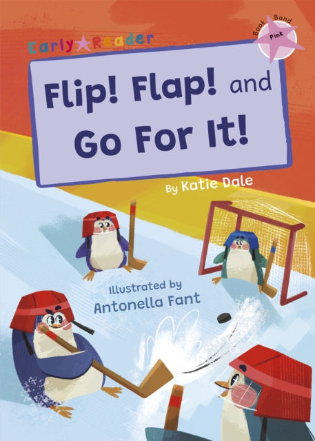 Flip! Flap! and Go For It!: (Pink Early Reader)